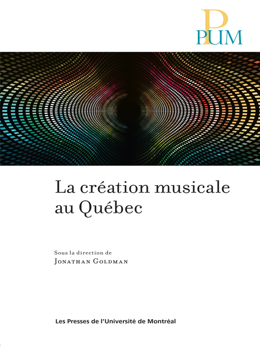 Title details for La création musicale au Québec by Jonathan Goldman - Available